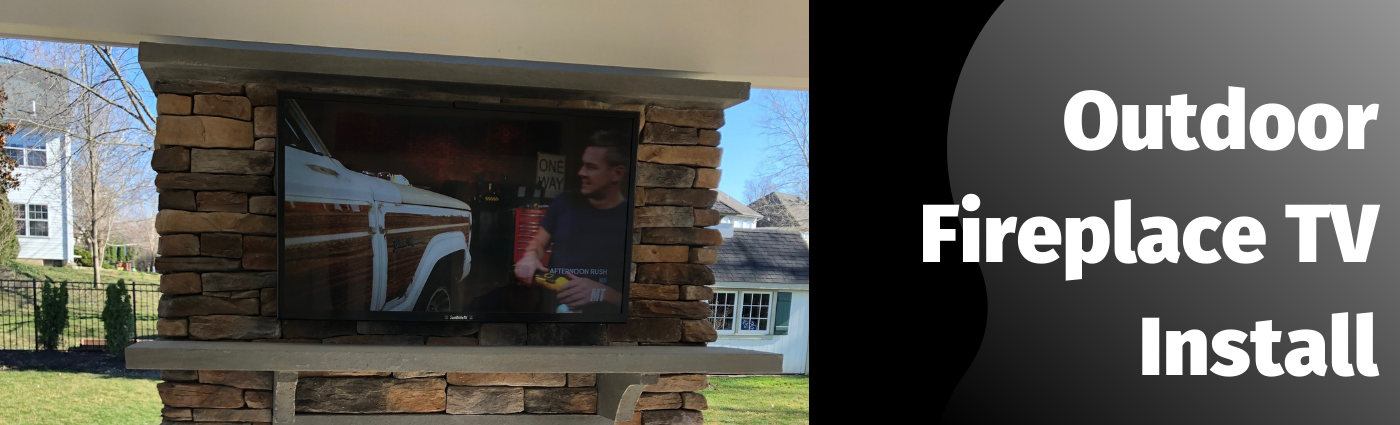 Outdoor Fireplace TV Installation - All Systems Audio & Video